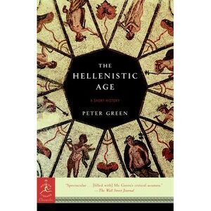 The Hellenistic Age: A Short History -- Peter Green